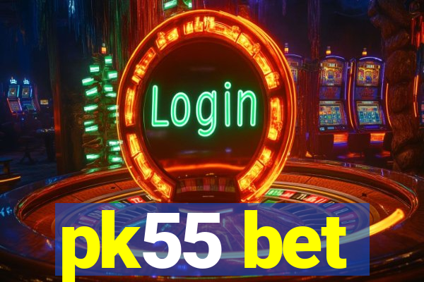 pk55 bet